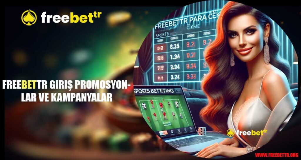 Freebettr Giriş Promosyonlar ve Kampanyalar